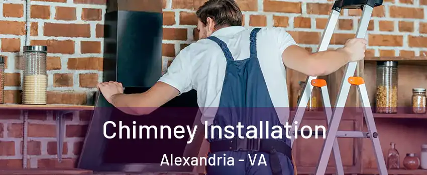 Chimney Installation Alexandria - VA