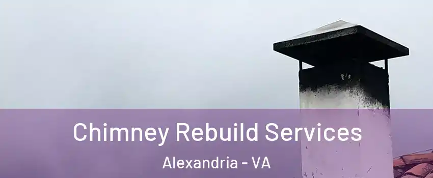  Chimney Rebuild Services Alexandria - VA