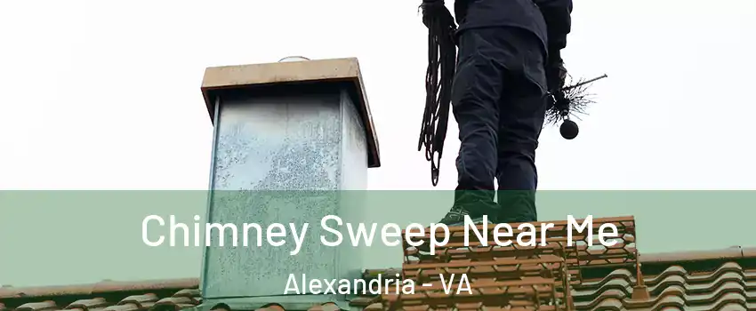  Chimney Sweep Near Me Alexandria - VA
