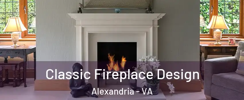  Classic Fireplace Design Alexandria - VA