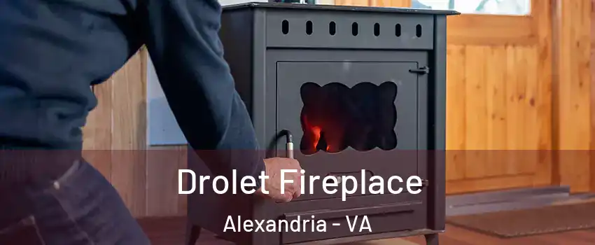  Drolet Fireplace Alexandria - VA