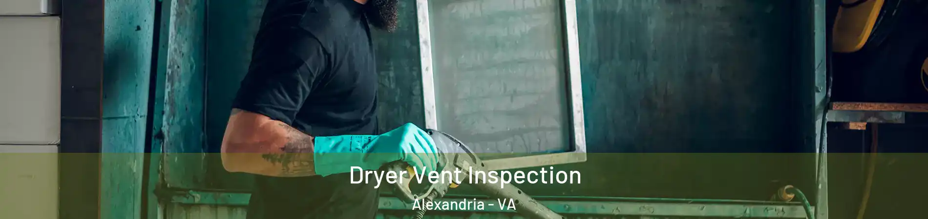  Dryer Vent Inspection Alexandria - VA