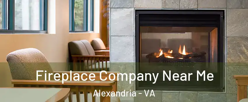  Fireplace Company Near Me Alexandria - VA
