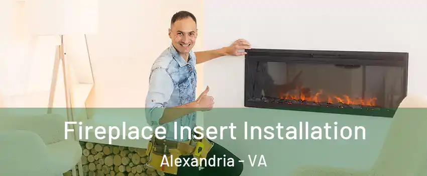  Fireplace Insert Installation Alexandria - VA