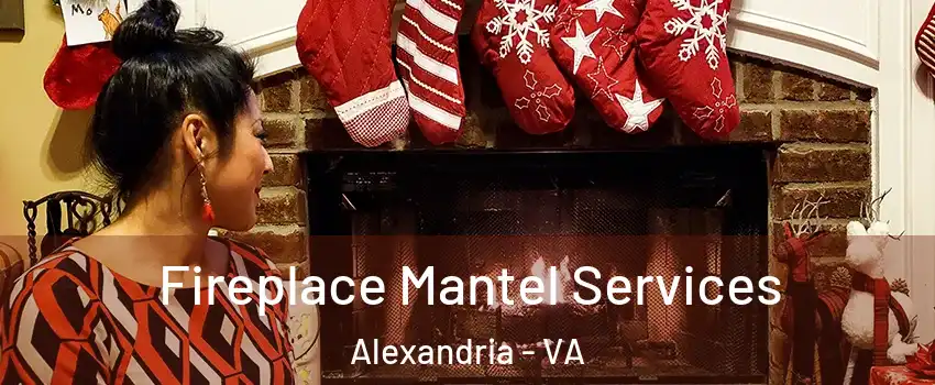  Fireplace Mantel Services Alexandria - VA