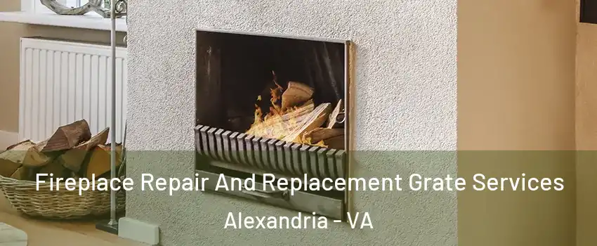  Fireplace Repair And Replacement Grate Services Alexandria - VA
