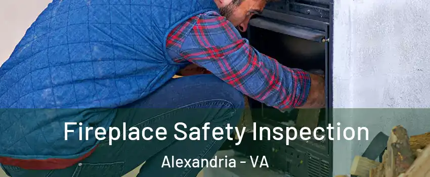  Fireplace Safety Inspection Alexandria - VA