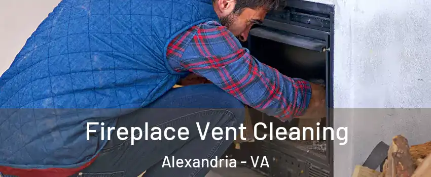  Fireplace Vent Cleaning Alexandria - VA