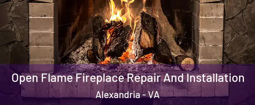  Open Flame Fireplace Repair And Installation Alexandria - VA