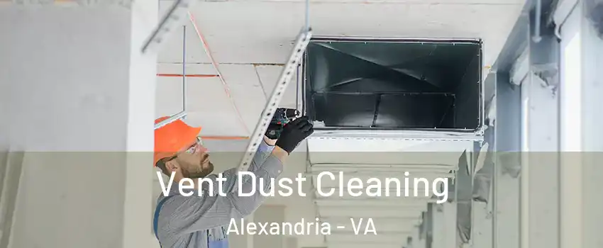  Vent Dust Cleaning Alexandria - VA
