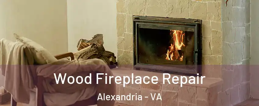 Wood Fireplace Repair Alexandria - VA